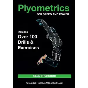 USED-Plyometrics for Speed and Power: Includes Over 100 Drills and Exercises by Thurgood, Glen (Paperback)