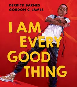 USED-I Am Every Good Thing: An inspiring and critically acclaimed celebration of black boyhood by Derrick Barnes (Paperback)