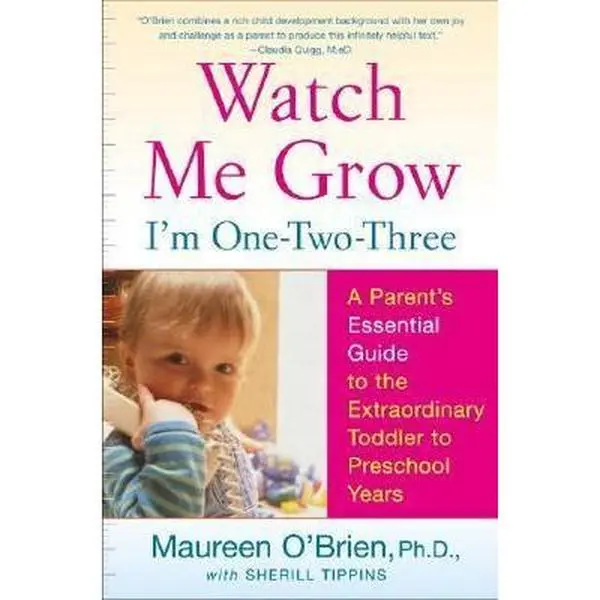 USED-Watch Me Grow: I'm One-Two-Three: A Parent's Essential Guide to the Extraordinary Toddler to Preschool Years by O'Brien, Maureen (Paperback)