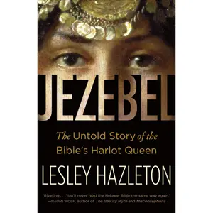 USED-Jezebel: The Untold Story of the Bible's Harlot Queen by Hazleton, Lesley (Paperback)