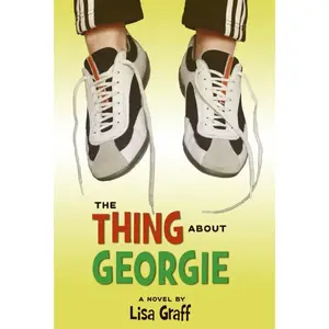 The Thing About Georgie by Lisa Graff [Paperback Book]
