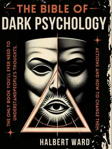 THE Bible of Dark Psychology: The Only Book You’ll Ever Need to Understand People’s Thoughts, Actions and How to Change Them. Paperback – January 22, 2024