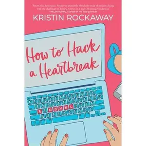 USED-How to Hack a Heartbreak by Rockaway, Kristin (Paperback)