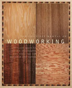 USED Book - The Complete Manual of Woodworking: A Detailed Guide to Design, Techniques, and Tools for the Beginner and Expert by Jackson, Albert (Paperback) - english