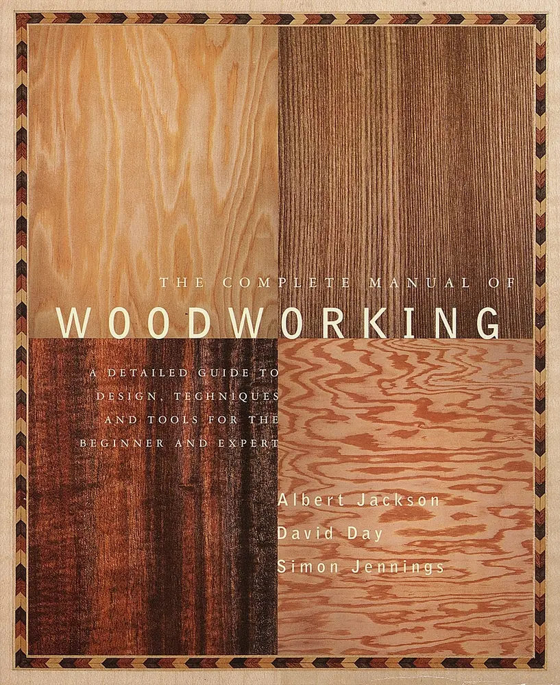 USED Book - The Complete Manual of Woodworking: A Detailed Guide to Design, Techniques, and Tools for the Beginner and Expert by Jackson, Albert (Paperback) - english