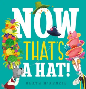 USED-Now That's a Hat! by McKenzie, Heath (Hardcover)