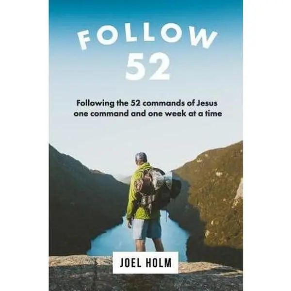USED Book - Follow 52: One Year Committed to Following the 52 Commands of Christ, One Week at a Time by Holm, Joel (Paperback) - english