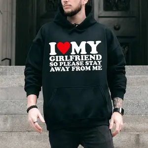 I Love My Girlfriend Hoodie Gift for Boyfriend So Please Stay Away From Me Funny Mens Hoodie Gift for Him, Anniversary Day,Funny Love Hoodie, Unisex Hoodie For Men, For Women, Trendy Hoodie, Full Color Full Size Hoodie
