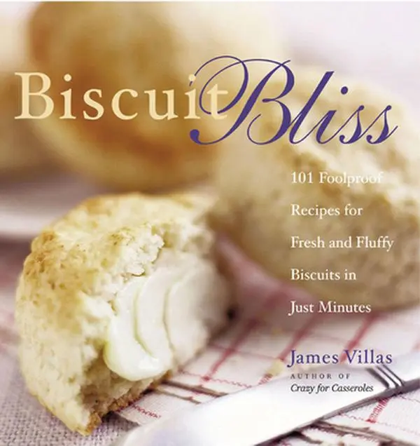 USED Book - Biscuit Bliss: 101 Foolproof Recipes for Fresh and Fluffy Biscuits in Just Minutes by James Villas (Paperback) - english