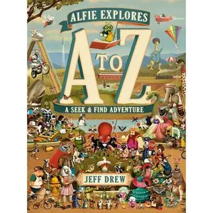 Alfie Explores A to Z: A Seek-And-Find Adventure -- Jeff Drew, Hardcover