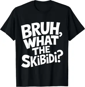 What The Skibidi Bruh Funny Kids Teens Youth Meme T-Shirt Pure Cotton Graphic Tees Menswear Top: Gifts for Men & Women