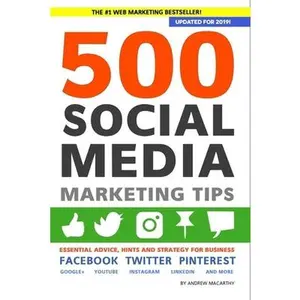 USED-500 Social Media Marketing Tips: Essential Advice, Hints and Strategy for Business: Facebook, Twitter, Pinterest, Google+, YouTube, Instagram, LinkedI by Macarthy, Andrew (Paperback)