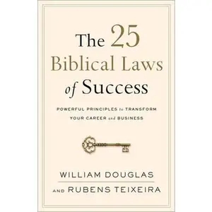 USED-The 25 Biblical Laws of Success: Powerful Principles to Transform Your Career and Business by Douglas, William (Paperback)