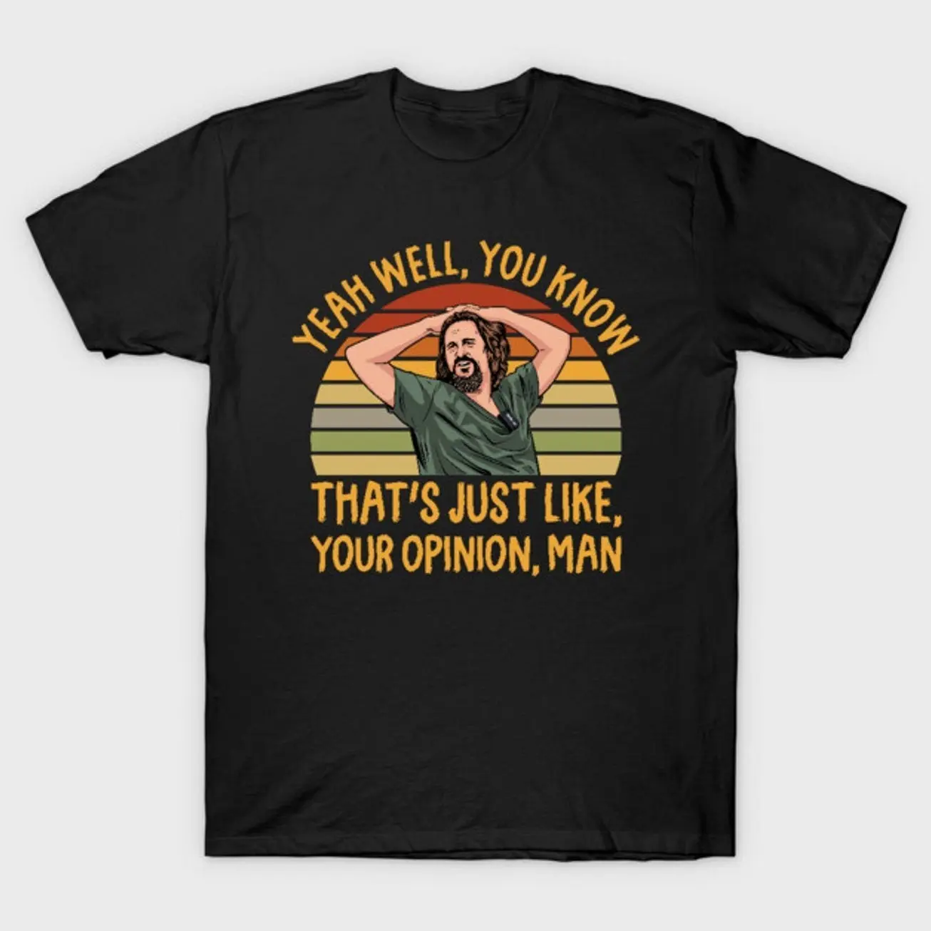 Just Your Opinion Man The Dude T-Shirt X86