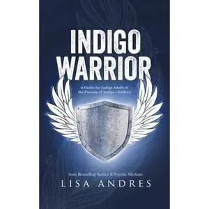 Indigo Warrior - A Guide For Indigo Adults & The Parents Of Indigo Children by Andres, Lisa (Paperback) - Used