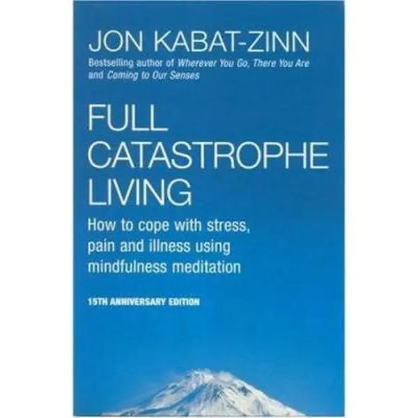 USED Book - Full Catastrophe Living : How to Cope With Stress, Pain and Illness Using Mindfulness Meditation by Jon Kabat-Zinn (Paperback) - english