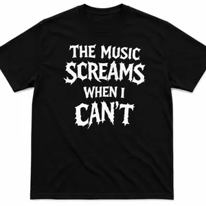 Music Screams When I Can’t – Heavy Metal Therapy Shirt