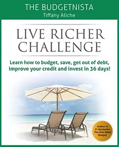 USED-Live Richer Challenge: Learn how to budget, save, get out of debt, improve your credit and invest in 36 days by Aliche, Tiffany The Budgetnista (Paperback)