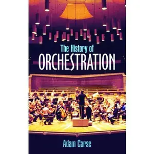 USED-The History of Orchestration by Carse, Adam (Paperback)