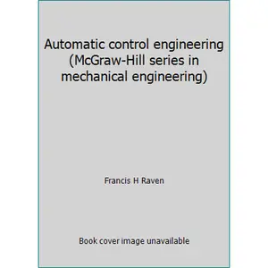 USED-Automatic control engineering (McGraw-Hill series in mechanical engineering) by Francis H Raven (Paperback)