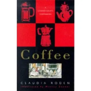 USED-Coffee: A Connoisseur's Companion by Claudia Roden (Paperback)