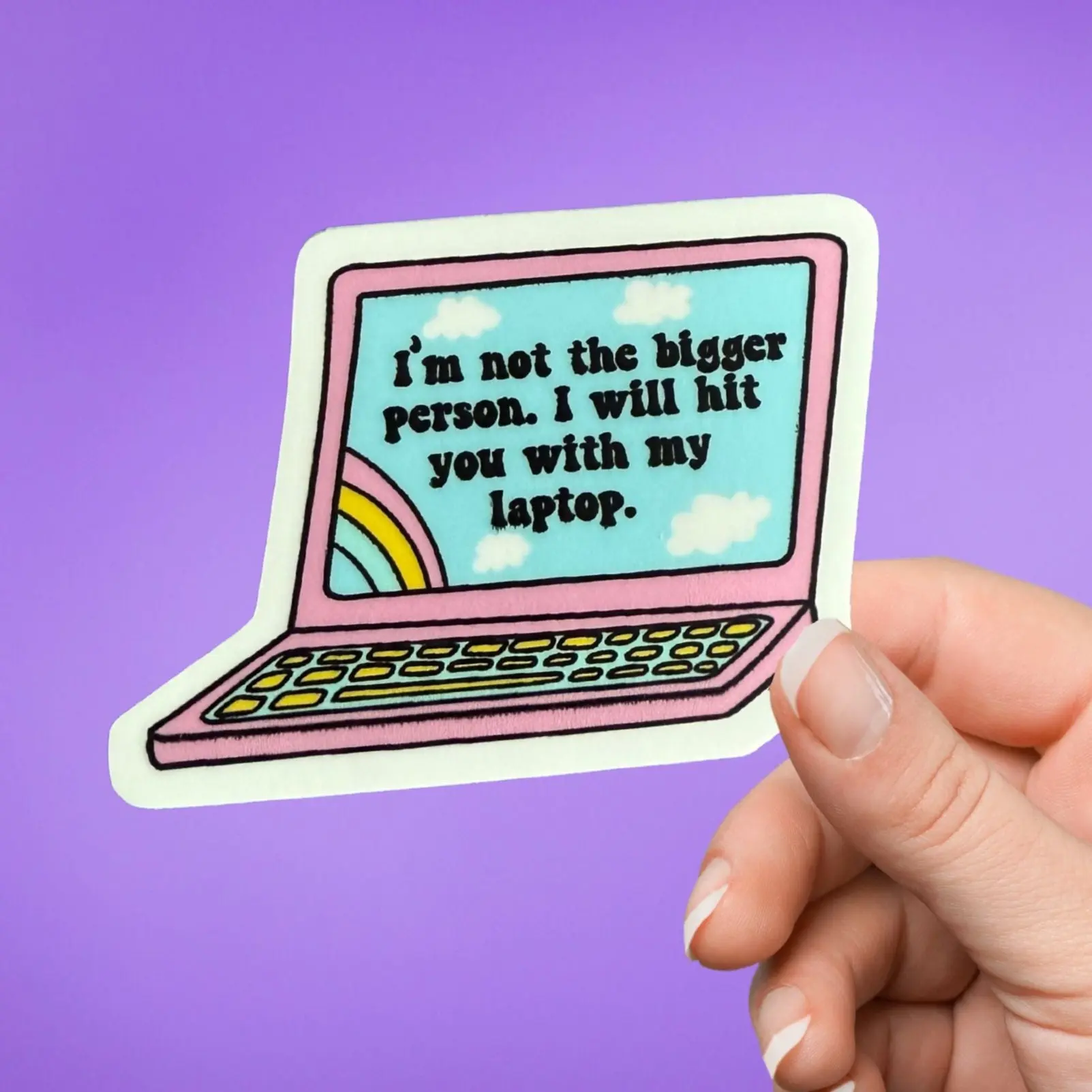 I Am Not The Bigger Person Sticker Vinyl Decal