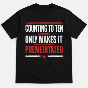 Counting To Ten Funny Graphic Tee, Premeditated Mu