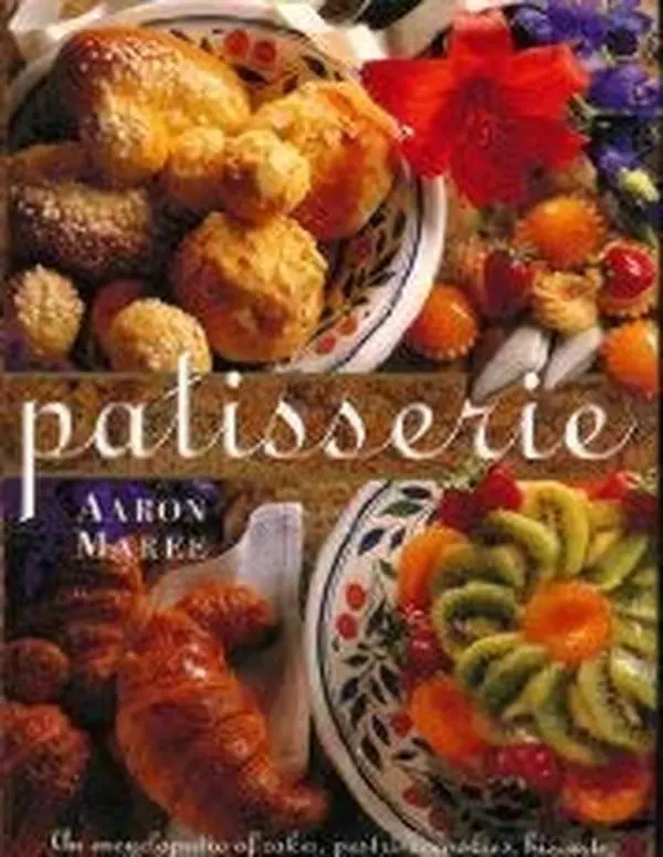 Used Baking Cookbook - Patisserie: An Encyclopedia of Cakes, Pastries, Cookies, Biscuits, Chocolate, Confectionery & Desserts by Aaron Maree (Hardcover Cookbook)