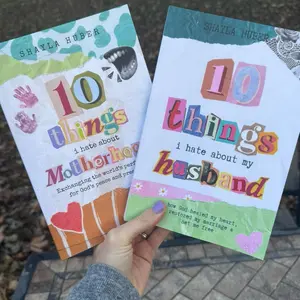 Shayla Huber’s Combo 10 Things I Hate About My Husband & 10 Things I Hate About Motherhood   Books for Personal Spiritual Growth in Marriage and Parenting   Christian Wives Mothers Series