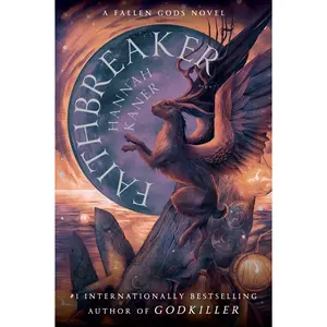 Faithbreaker: A Novel (Fallen Gods: Volume Number 3) by Hannah Kaner [Paperback Book]