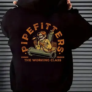 Pipe Fitters The Working Class Hoodie (on back)– Funny Blue Collar Worker Hoodie, Pipefitter Union Pride Pullover