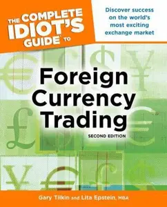 USED-The Complete Idiot's Guide to Foreign Currency Trading, 2E by Gary Tilkin (Paperback)