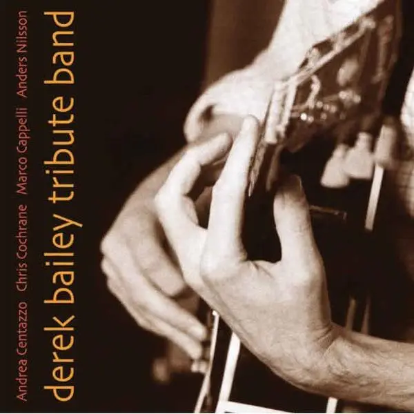 Andrea Centazzo Ensemble - Derek Bailey Tribute Band  [COMPACT DISC - CD]