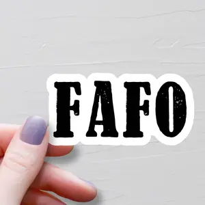 FAFO, Vinyl, Fuck Around Find Out, Water Bottle, Laptop, Funny, Sarcastic Stickers