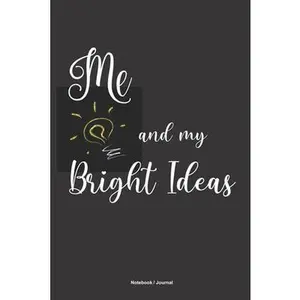 USED-ME and MY BRIGHT IDEAS Notebook Journal: A 6x9 college ruled blank lined light bulb themed funny sarcastic gift journal for creative people with great by Man, Suburban Prepper (Paperback)