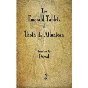 The Emerald Tablets of Thoth The Atlantean -- Doreal, Hardcover