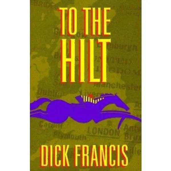 Used Mystery and Suspense English Book - To the Hilt by Dick Francis, G. P. Putnam's Sons Hard Cover Like New Edition