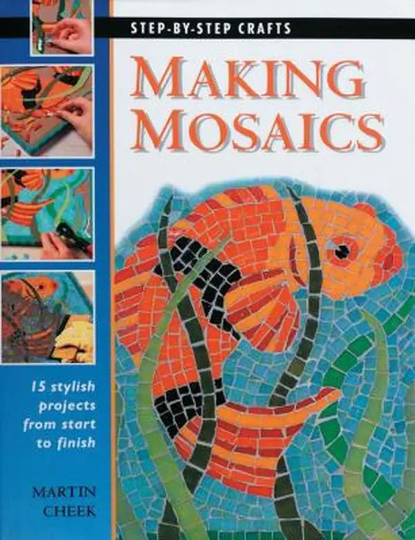 USED Book - Making Mosaics: 15 Stylish Projects from Start to Finish (Step-by-Step Crafts) by Martin Cheek (Paperback) - english