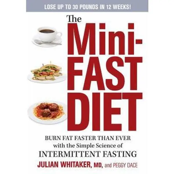 USED-The Mini-Fast Diet: Burn Fat Faster Than Ever with the Simple Science of Intermittent Fasting by Julian Whitaker (Hardcover)
