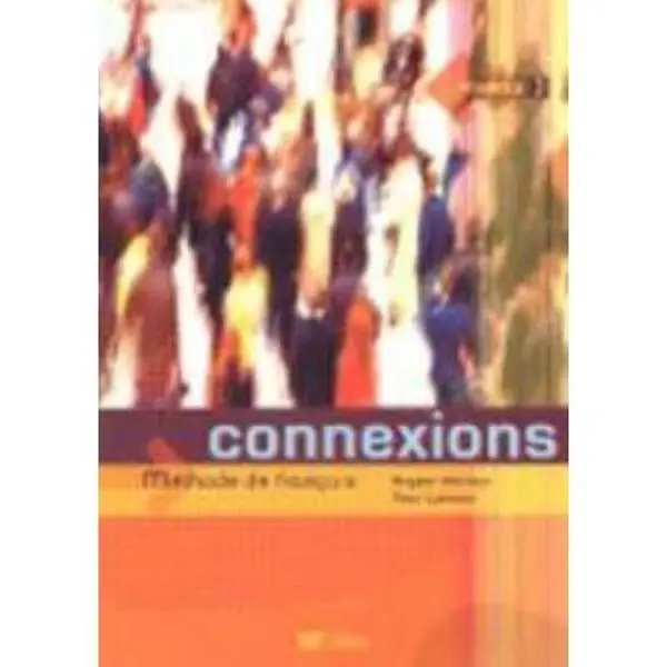 Used Literature Book - Connexions: Livre de l'eleve Niveau 2 Methode De Francais (Paperback/Softcover, 192 pp) by Regine Merieux, Reading Materials for Students, French