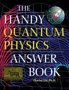 The Handy Quantum Physics Answer Book -- Charles Liu - Paperback