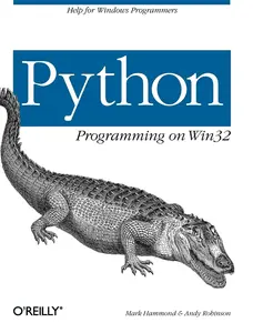 USED-Python Programming on WIN32: Help for Windows Programmers by Hammond, Mark (Paperback)