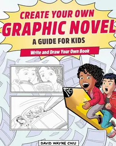 Create Your Own Graphic Novel: A Guide for Kids: Write and Draw Your Own Book   Paperback – September 8, 2020