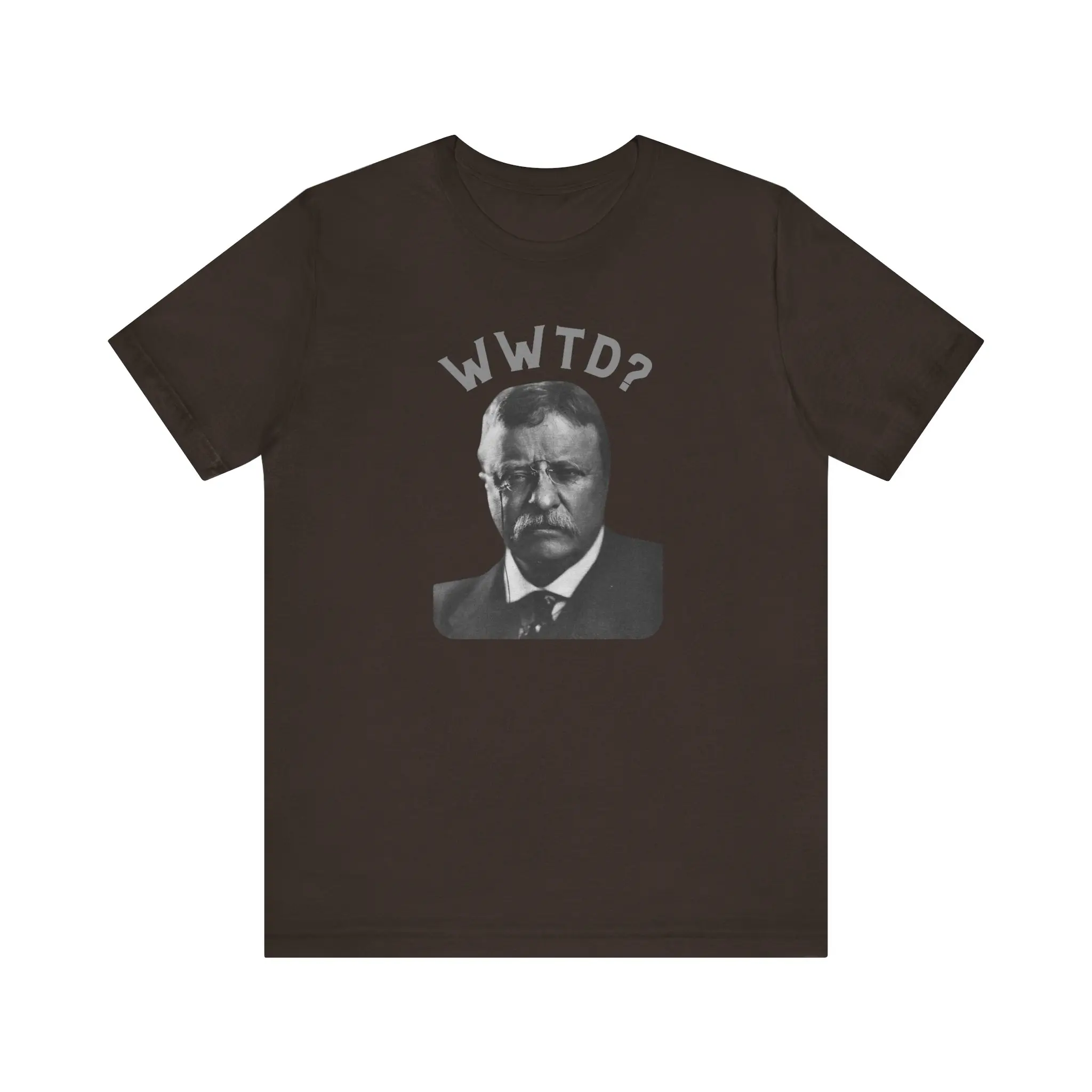 WWTD? – Teddy Roosevelt Tee