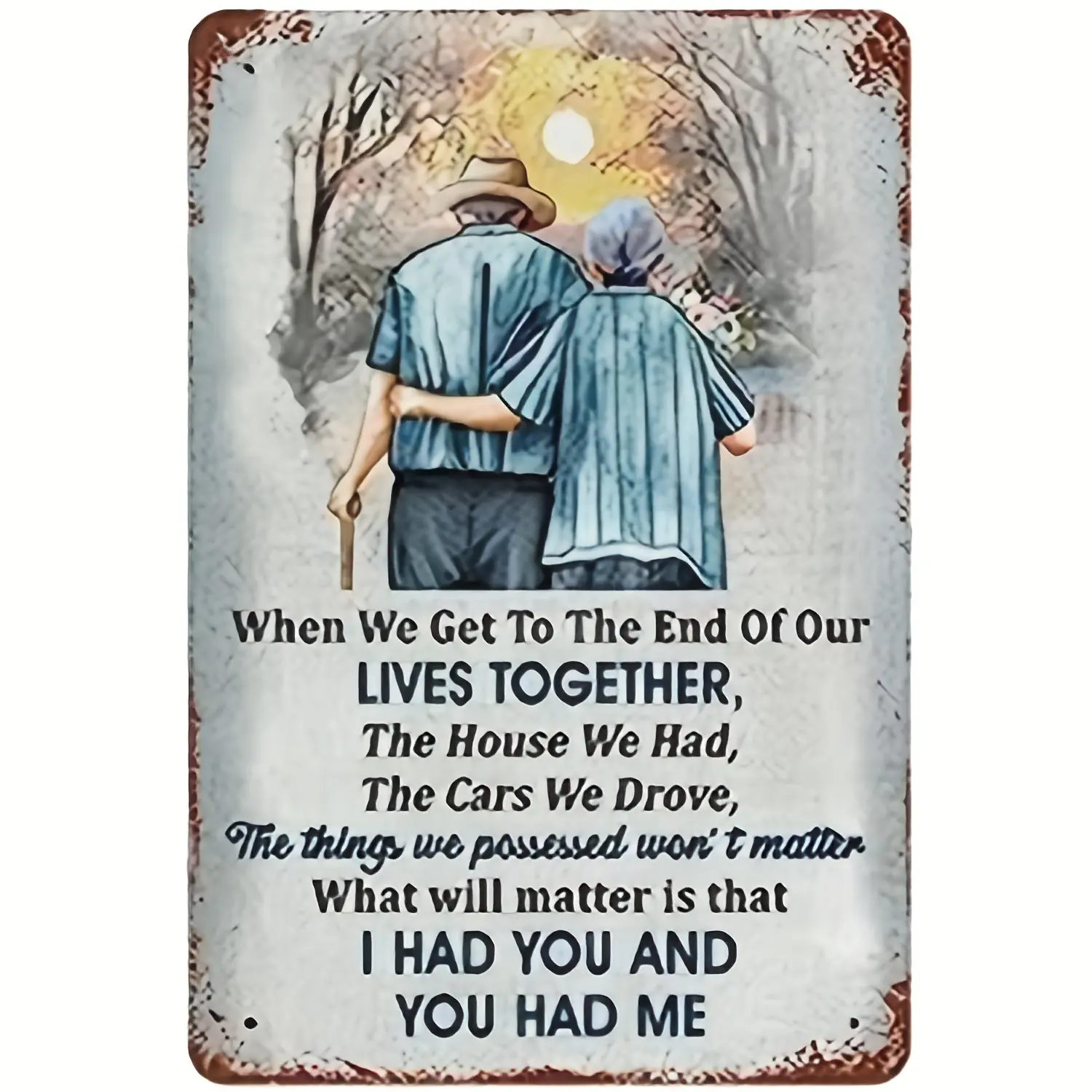 Sentimental Anniversary Gift for Wife "End Of Our Lives Together" Tin Sign (Multiple Sizes) - Vintage Old Couple Back View Art - Romantic Love Quote Wall Decor - Meaningful Gift for Husband & Soulmate
