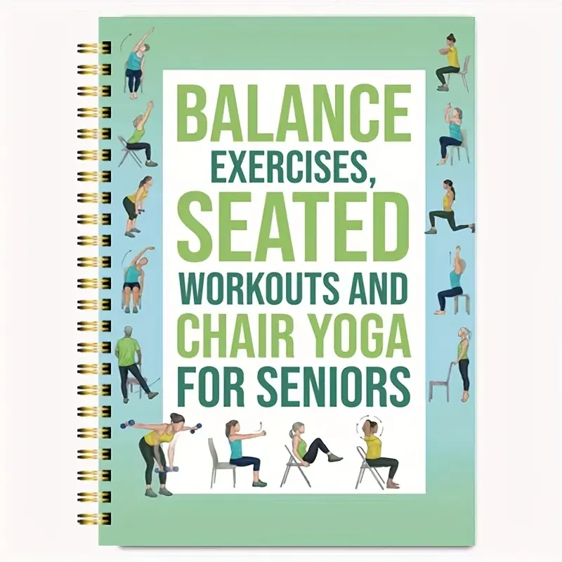 50-Page Chair Yoga Workbook for Seniors, Healthy Living - includes a guide to seated yoga poses, chair squats, balance training, stretching exercises and workouts, bound with spiral wire, can be used as a fitness log and planner at home, in gyms