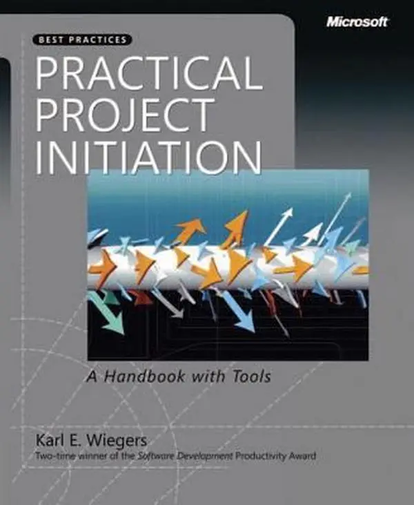 USED-Practical Project Initiation: A Handbook with Tools (Best Practices) by Karl Wiegers (Paperback)