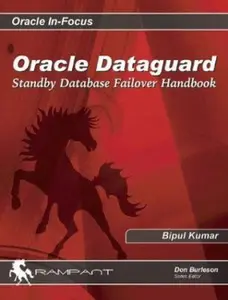 USED-Oracle Data guard: Standby Database Failover Handbook (Oracle In-Focus Series) by Bipul Kumar (Paperback)