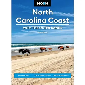 Moon North Carolina Coast: With the Outer Banks: Best Beaches, Kayaking & Sailing, Weekend Getaways by Jason Frye (Paperback)