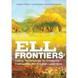 USED-Ell Frontiers: Using Technology to Enhance Instruction for English Learners by Rubin, Heather (Paperback)